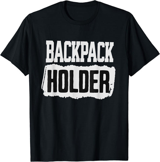 Backpack Holder T-Shirt